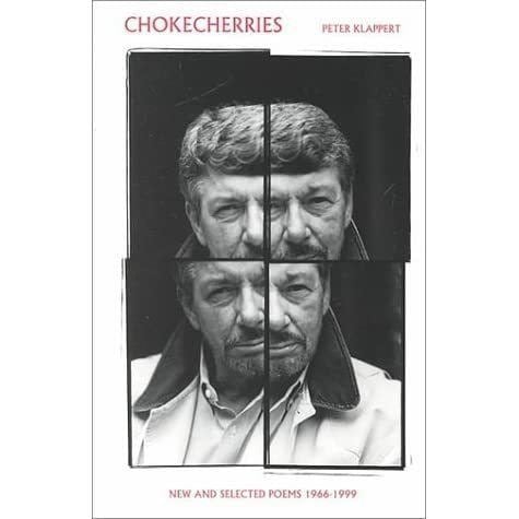 Chokecherries: New And Selected Poems, 1966 1999 by Peter Klappert