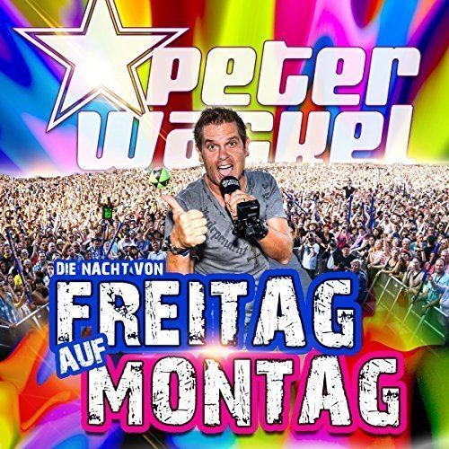 Peter Wackel Amazoncom Die Nacht von Freitag auf Montag Peter Wackel MP3