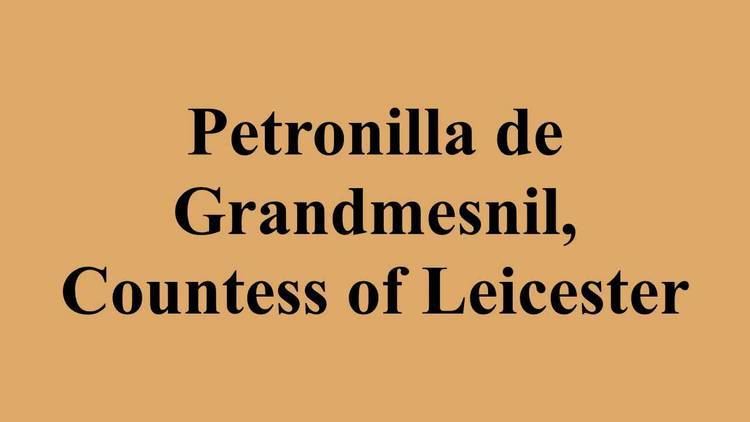 Petronilla de Grandmesnil, Countess of Leicester Petronilla de Grandmesnil Countess of Leicester YouTube