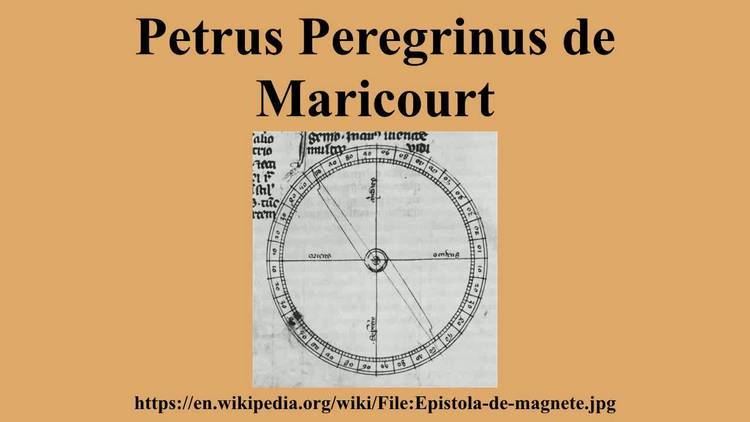Petrus Peregrinus de Maricourt Petrus Peregrinus de Maricourt YouTube