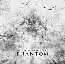 Phantom (Betraying the Martyrs album) httpsuploadwikimediaorgwikipediaenthumbd