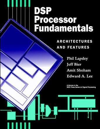 Phil Lapsley DSP Processor Fundamentals Architectures and Features Phil Lapsley