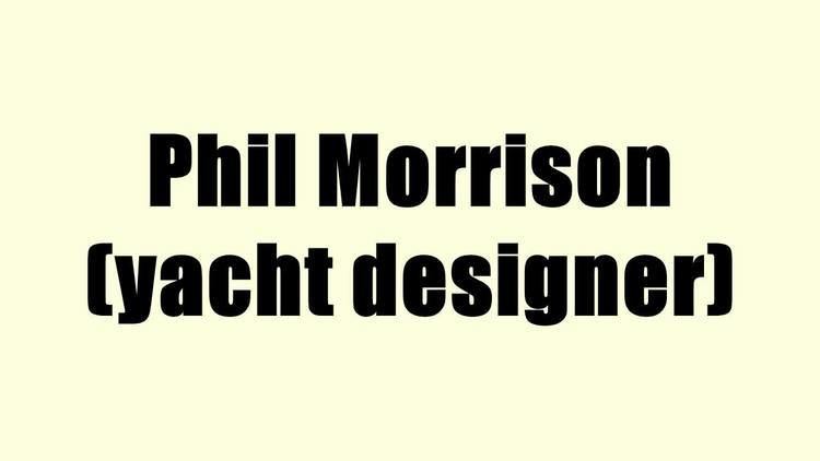 Phil Morrison (yacht designer) Phil Morrison yacht designer YouTube