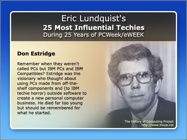 Philip Don Estridge Eric Lundquist39s 25 Most Influential Techies During 25
