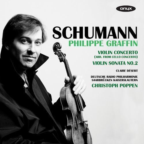 Philippe Graffin Schumann Violin Concerto Violin Sonata No 2 Philippe Graffin