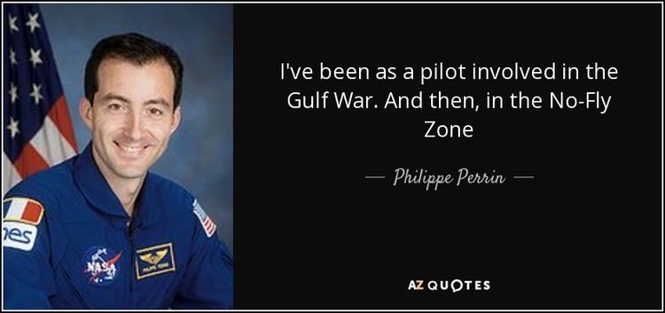 Philippe Perrin Philippe Perrin quote Ive been as a pilot involved in the Gulf War