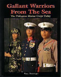 Philippine Marine Corps Gallant Warriors From the Sea The Philippine Marine Corps book