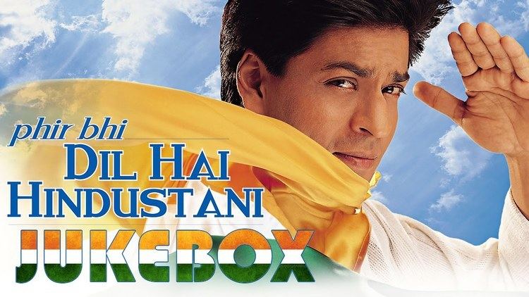 Phir Bhi Dil Hai Hindustani Phir Bhi Dil Hai Hindustani Jukebox Shahrukh Khan Juhi Chawla