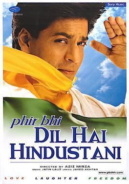 Phir Bhi Dil Hai Hindustani Phir Bhi Dil Hai Hindustani Wikipedia