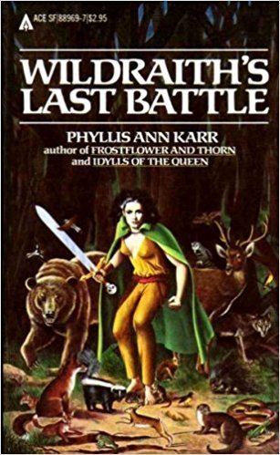 Phyllis Ann Karr Wildraiths Last Battle Phyllis Ann Karr 9780441889693 Amazoncom