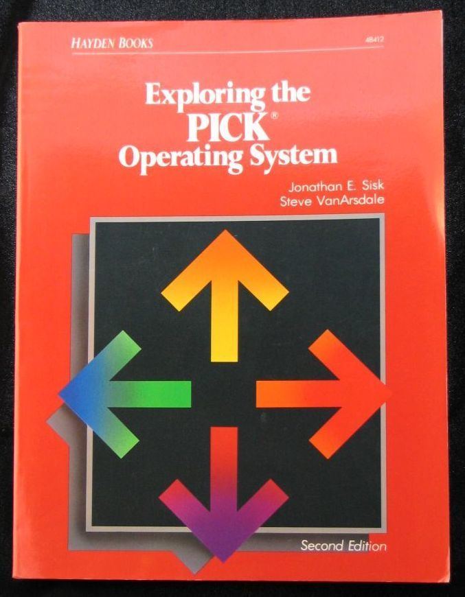 Pick operating system JEScom Exploring the Pick Operating System Second Edition