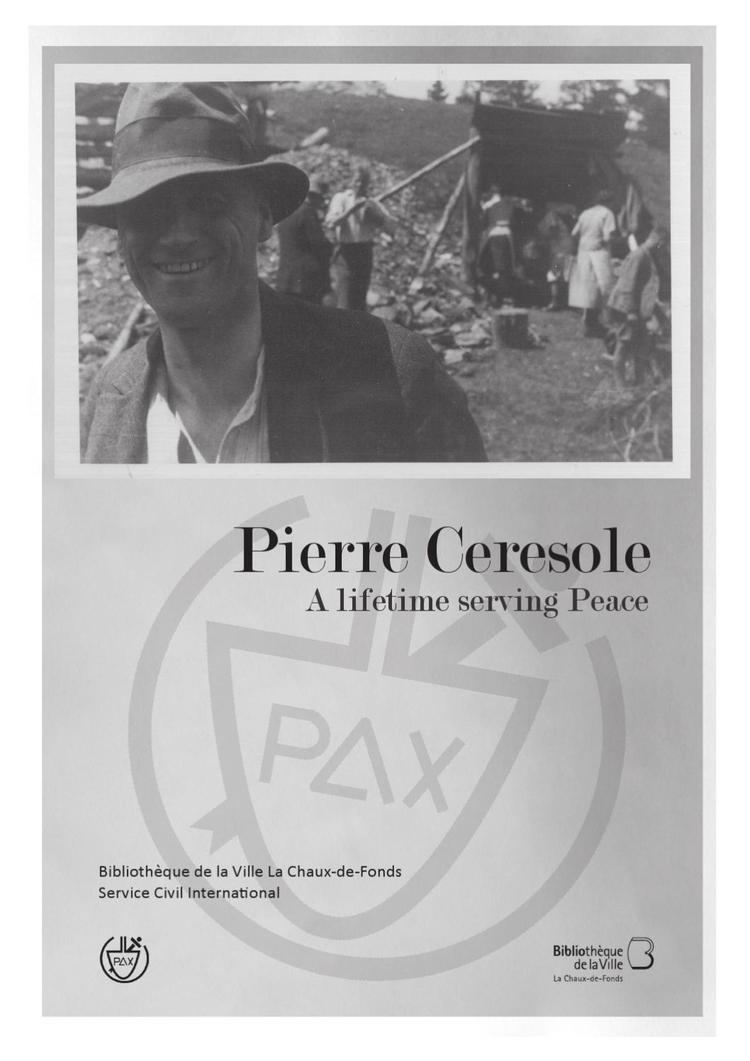 Pierre Cérésole Pierre Crsole A lifetime serving Peace by SCI Service Civil
