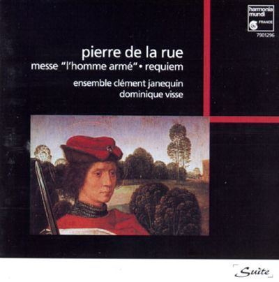 Pierre de la Rue Pierre De La Rue Sacred Music Ensemble Clment Janequin
