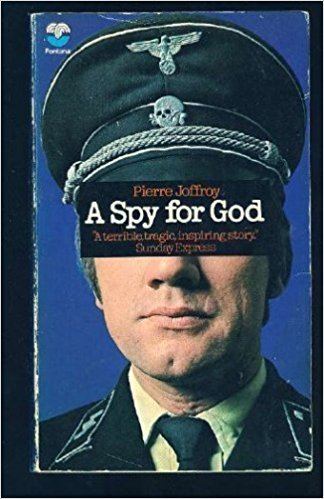 Pierre Joffroy A spy for God The ordeal of Kurt Gerstein Pierre Joffroy