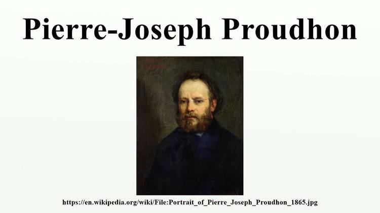 Pierre-Joseph Proudhon PierreJoseph Proudhon YouTube