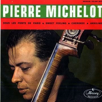 Pierre Michelot Jazz Makers Pierre Michelot Paris Jazz Corner