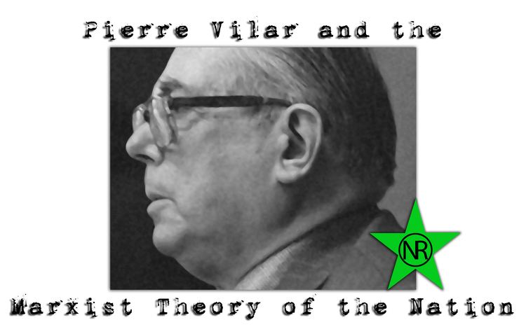 Pierre Vilar Pierre Vilar and the Marxist Theory of the Nation Open