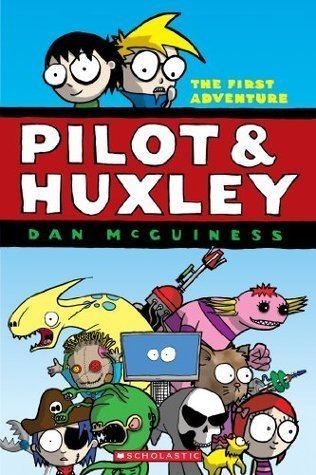 Pilot & Huxley Pilot amp Huxley The first adventure by Dan McGuiness Reviews