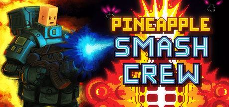 Pineapple Smash Crew Pineapple Smash Crew on Steam