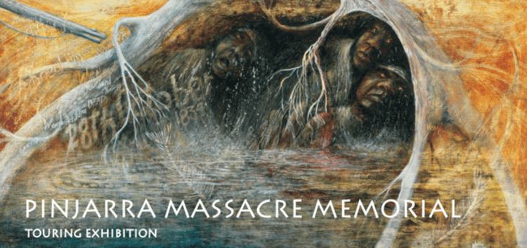 Pinjarra massacre Pinjarra Massacre Memorial Touring Exhibition Collie Art Gallery
