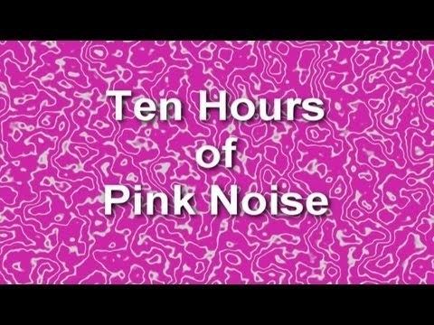 Pink noise Pink Noise Ten Hours Ambient Sound Blocker Masker Burn In