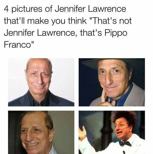 Pippo Franco Pippo Franco is the new Jennifer Lawrence Album on Imgur