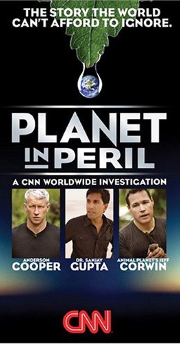 Planet in Peril Planet in Peril TV Movie 2007 IMDb