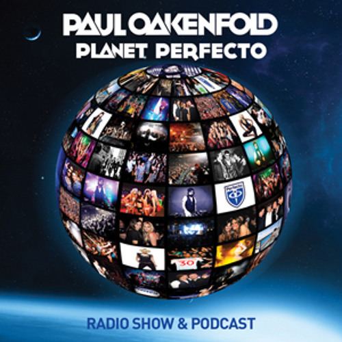 Planet Perfecto Planet Perfecto ft Paul Oakenfold Radio Show 57 by Paul Oakenfold