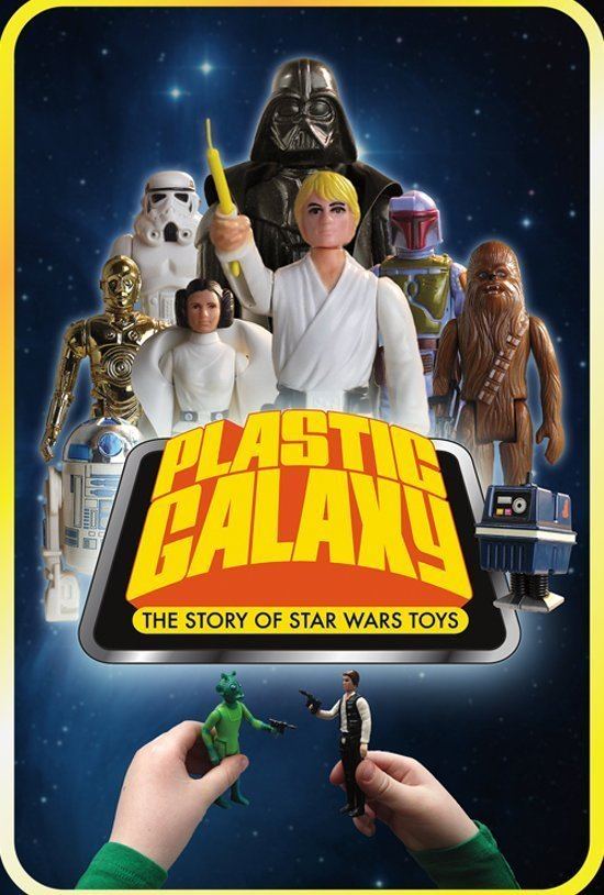 Plastic Galaxy: The Story of Star Wars Toys Star Wars Toy Documentary 39Plastic Galaxy39 Now Streaming