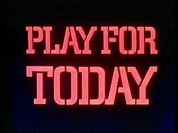 Play for Today httpsuploadwikimediaorgwikipediaenthumb9