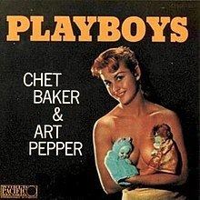 Playboys (Chet Baker & Art Pepper album) httpsuploadwikimediaorgwikipediaenthumb0