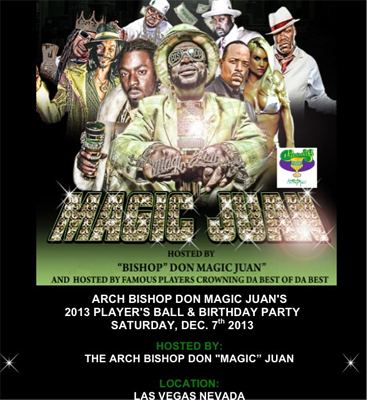 A poster of Arch Bishop Don Magic Juan's 2013 Player's Ball and birthday party