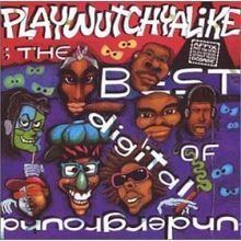 Playwutchyalike: The Best of Digital Underground httpsuploadwikimediaorgwikipediaenthumb2