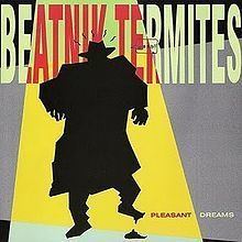 Pleasant Dreams (Beatnik Termites album) httpsuploadwikimediaorgwikipediaenthumb8