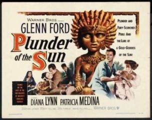 Plunder of the Sun Classic Movie Ramblings Plunder of the Sun 1953