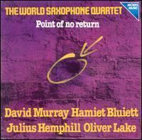Point of No Return (World Saxophone Quartet album) httpsuploadwikimediaorgwikipediaenbb7Poi