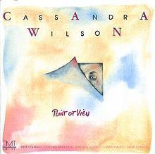 Point of View (Cassandra Wilson album) httpsuploadwikimediaorgwikipediaenthumb1