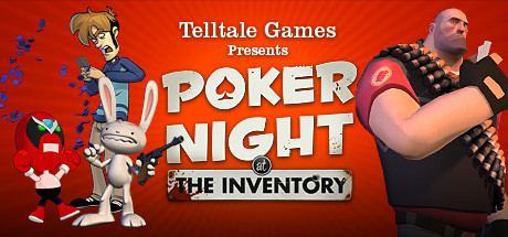 Poker Night at the Inventory Poker Night at the Inventory on Steam