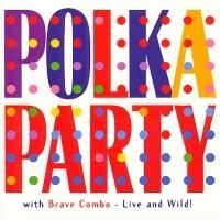 Polka Party with Brave Combo: Live and Wild! httpsuploadwikimediaorgwikipediaen55bBra
