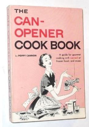 Poppy Cannon The First Sandra Lee Poppy Cannon and Her CanOpener Cuisine The