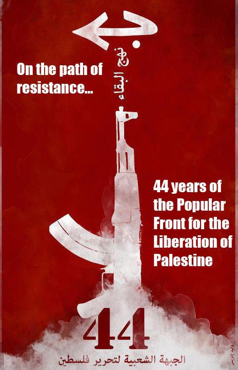 Popular Front for the Liberation of Palestine 44 years of the Popular Front for the Liberation of Palestine