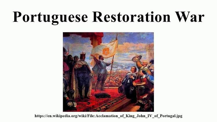 Portuguese Restoration War httpsiytimgcomviv67pZyvLBo8maxresdefaultjpg
