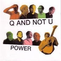 Power (Q and Not U album) httpsuploadwikimediaorgwikipediaen556Qa