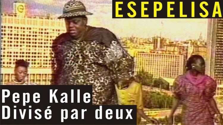Pépé Kallé Pepe Kalle Divise par deux esepelisa YouTube