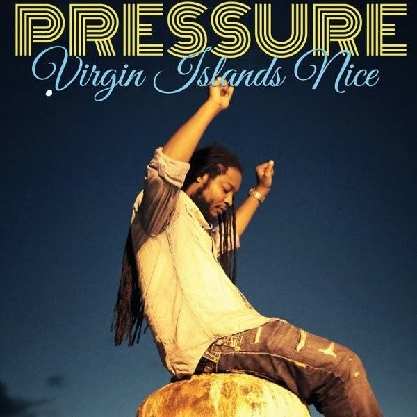 Pressure (reggae musician) Virgin Islands Nice Pressure Buss Pipes New USVI Anthem Video