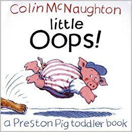 Preston Pig Little Oops A Preston Pig Toddler Book Colin McNaughton