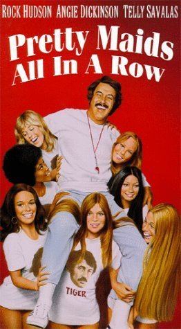 Movie poster of Pretty Maids All in a Row starring Rock Hudson carried by Joy Bang, Gretchen Carpenter, Joanna Cameron, Aimee Eccles, June Fairchild, Margaret Markov, and Brenda Sykes.