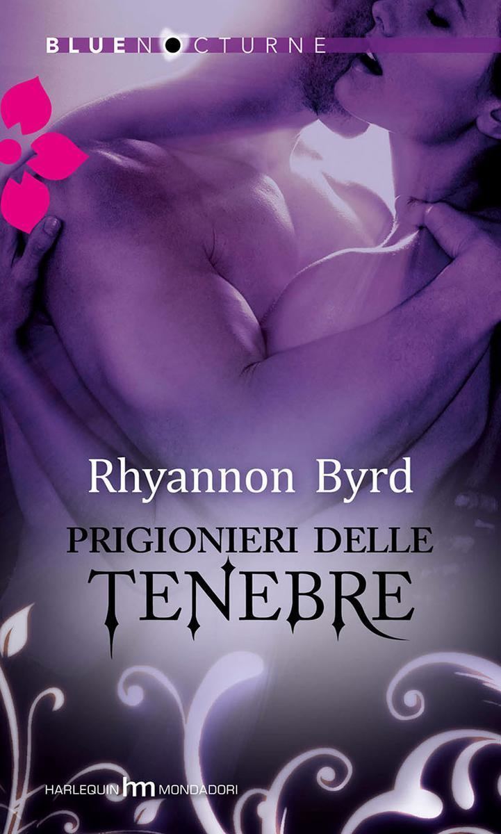 Prigionieri delle tenebre Prigionieri delle tenebre eBook di Rhyannon Byrd 9788858910368