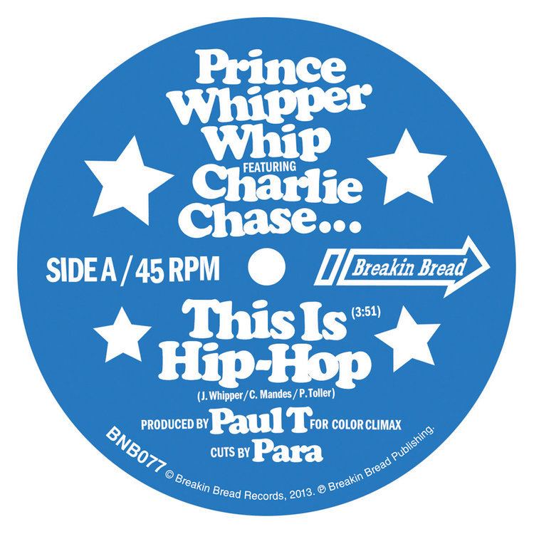 Prince Whipper Whip Prince Whipper Whip Charlie Chase This Is Hip Hop 7 Breakin Bread