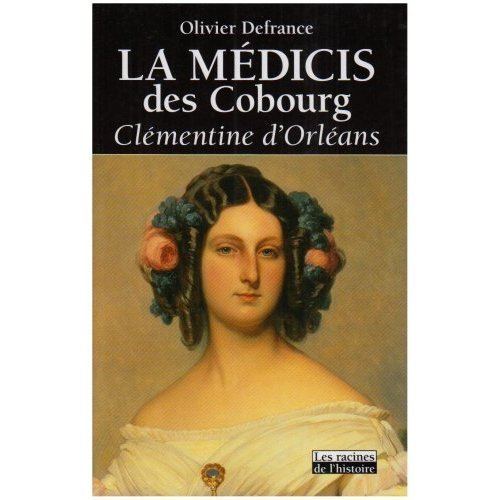 Princess Clémentine of Orléans La Mdicis des Cobourg Clmentine d39Orlansquot Noblesse amp Royauts